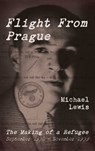 Flight From Prague - Michael Lewis - 9781914487552