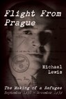 Flight From Prague - Michael Lewis - 9781914487552