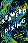 Seaweed Rising - Rob Magnuson Smith - 9781914518287