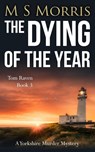 The Dying of the Year - M S Morris - 9781914537264