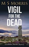 Vigil for the Dead - M S Morris - 9781914537325