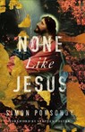 None Like Jesus - Simon Ponsonby - 9781914553493