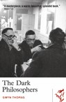 The Dark Philosophers - Gwyn Thomas - 9781914595288