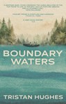 Boundary Waters - Tristan Hughes - 9781914595844