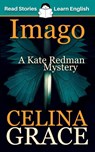 Imago: CEFR level A2+ (ELT Graded Reader): A Kate Redman Mystery: Book 3 - Celina Grace - 9781914600050