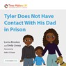 Tyler Does Not Have Contact With His Dad in Prison - Lorna Brookes ; Emily Livsey - 9781914603174