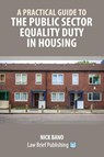 A Practical Guide to the Public Sector Equality Duty in Housing - Nick Bano - 9781914608605