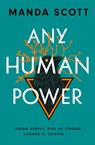 Any Human Power - Manda Scott - 9781914613562