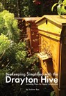 Beekeeping Simplified with the Drayton Hive - Andrew Bax - 9781914934490
