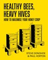 Healthy Bees, Heavy Hives - Steve Donohoe ; Paul Horton - 9781914934674