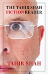 The Tahir Shah Fiction Reader - Tahir Shah - 9781914960246