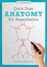 Quick Draw Anatomy for Anaesthetists, second edition - Joanna Oram Fox - 9781914961434