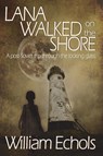 Lana Walked on the Shore - William Echols - 9781914965258