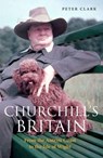 Churchill's Britain - Peter Clark - 9781914982057