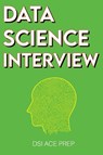 Data Science Interview - Dsi Ace Prep - 9781915002105