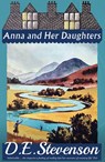 Anna and Her Daughters - D.E. Stevenson - 9781915014481