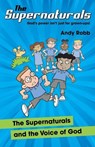 The Supernaturals and the Voice of God - Andy Robb - 9781915046963