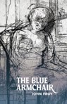 The Blue Armchair - John Froy - 9781915048172