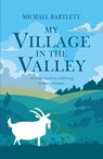 My Village in the Valley - Michael Bartlett - 9781915067005
