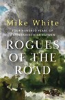 Rogues of the Road - Mike White - 9781915067746