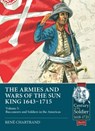 The Armies and Wars of the Sun King 1643-1715 - Rene Chartrand - 9781915070357