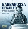 Barbarossa Derailed: The Battle for Smolensk 10 July-10 September 1941 - David M. Glantz - 9781915070999