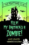 The Nightmare Club: Help! My Brother's a Zombie - Annie Graves - 9781915071750