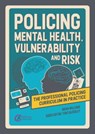 Policing Mental Health, Vulnerability and Risk - Brian Williams - 9781915080561