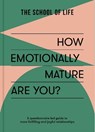 How Emotionally Mature Are You? - The School of Life - 9781915087126