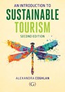 An Introduction to Sustainable Tourism - COGHLAN,  Alexandra (Associate Professor in tourism, Griffith University, Queensland, Australia) - 9781915097316