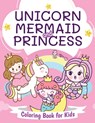 Unicorn, Mermaid and Princess Coloring Book for Kids - Pa Publishing - 9781915100252