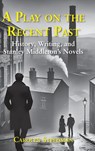 A play on the recent past - Carolyn Steedman - 9781915115294