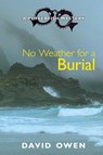 No Weather for a Burial - David Owen - 9781915115478
