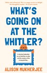 What's Going on at the Whitler? - Alison Mukherjee - 9781915122742