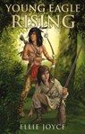 Young Eagle Rising - Ellie Joyce - 9781915122957