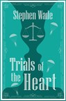 Trials of the Heart - Stephen Wade - 9781915179593