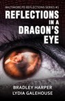 Reflections in a Dragon’s Eye - Bradley Harper ; Lydia Galehouse - 9781915221100