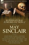 The Collected Supernatural and Weird Fiction of May Sinclair - May Sinclair - 9781915234391
