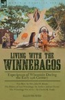 Living With the Winnebagos - KINZIE,  John H ; Turner, Andrew Jackson ; Tuttle, Charles R - 9781915234872