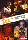 Yes: A Visual Biography I: 1968 - 1981 - Martin Popoff - 9781915246776