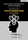 Annie Murphy Paul's The Extended Mind in Action - David Goodwin ; Emma Turner ; Oliver Caviglioli - 9781915261007