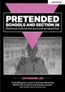 Pretended: Schools and Section 28 - Catherine Lee - 9781915261694