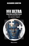MK Ultra - Ritual Abuse and Mind Control - LEBRETON,  Alexandre - 9781915278500
