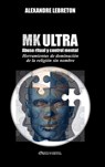 MK Ultra - Abuso ritual y control mental - Alexandre Lebreton - 9781915278517