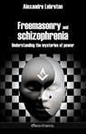 Freemasonry and schizophrenia: Understanding the mysteries of power - Alexandre Lebreton - 9781915278548