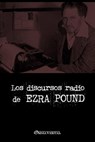 Los discursos radiofónicos de Ezra Pound - Ezra Pound - 9781915278609
