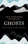 The Folklore of Wales: Ghosts - Delyth Badder ; Mark Norman - 9781915279507