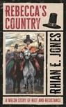 Rebecca’s Country - Rhian E. Jones - 9781915279743