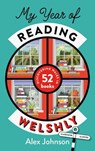 My Year of Reading Welshly - Alex Johnson - 9781915279781