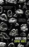 Where I End - Sophie White - 9781915290045